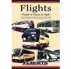 Flights - People to Places in Style: A Pictorial History of Flights Coaches 1923-2002