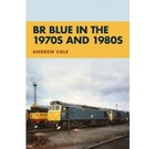 BR Blue in the 1970s and 1980s 
