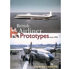 British Airliner Prototypes Since 1945