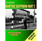 The Southern Way: Special Issue 6: Wartime Southern Part 3: The Scene Behind the Scene