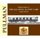 Pullman Profile No 3: The All Steel 'K' Type Cars