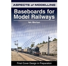 Aspects Of Modelling: Baseboards For Model Railways