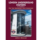 For the Modeller and Historian: London Underground Stations in Colour