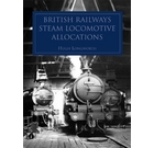 British Railways Steam Locomotive Allocations