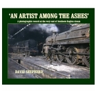 An Artist Among the Ashes: A Photographic Record at the Very End of Southern Steam