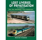 For the Modeller and Historian: Lost Liveries of Privatisation in Colour
