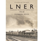 LNER Passenger Trains and Formations 1923-68
