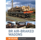 BR Air-Braked Wagons in Colour
