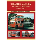 Thames Valley The Final Decade 1961-1971