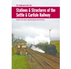 Stations and Structures of the Settle & Carlisle Railway