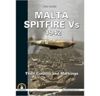 Malta Spitfire Vs - 1942: Their Colours and Markings
