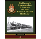 Robinson's Locomotive Liveries On The Great Central Railway