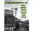Southern Infrastructure 1922-1934 Stations Signalling Trackwork