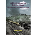 A North Lancashire Railway Album - From the cameras of Ian and Allan Pearsall