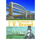 In the Footsteps of I.K. Brunel