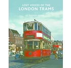 Lost Voices of the London Trams