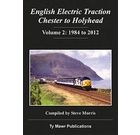 English Electric Traction Chester to Holyhead Volume 2 1984 to 2012
