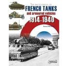 The Encyclopedia of French Tanks & Armoured Vehicles 1914-1940