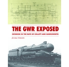 The GWR Exposed: Swindon in the Days of Collett and Hawksworth