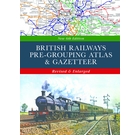 British Railways Pre-Grouping Atlas and Gazetteer, 6th edition