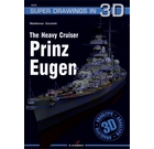 The Heavy Cruiser Prinz Eugen: Kagero Super Drawings in 3D