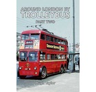 Around London by Trolleybus: Part Two