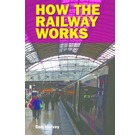 HOW THE RAILWAY WORKS