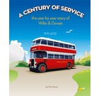 A Century of Service: The year by year story of Wilts & Dorset 1915-2015