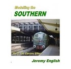Modelling the Southern Vol 2: From Locomotive to the Lineside