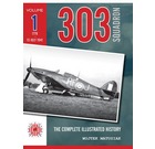 303 Squadron: The Complete Illustrated History, Volume 1, 1779-13 July 1941