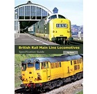 British Rail Main Line Locomotives: Specification Guide