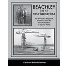Beachley and the First World War: Story of a Shipyard, a Railway & Transformation of Rural Parish